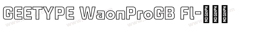GEETYPE WaonProGB Fl字体转换